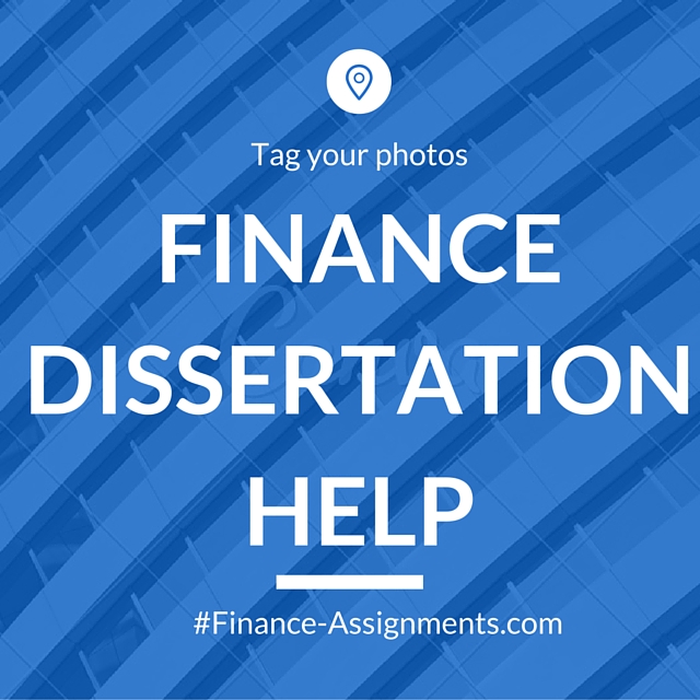 Finance Dissertation Help Homework Help - Finance Assignment Help